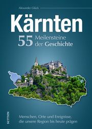 Kärnten. 55 Meilensteine der Geschichte - Cover