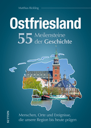 Ostfriesland. 55 Meilensteine der Geschichte - Cover