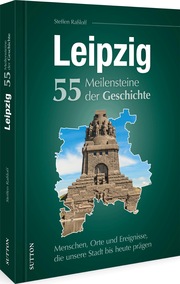 Leipzig. 55 Meilensteine der Geschichte - Cover