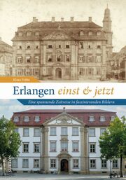 Erlangen einst und jetzt