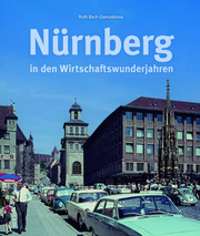Nürnberg in den Wirtschaftswunderjahren