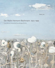 Der Maler Hermann Bachmann. 1922-1995
