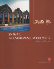 25 Jahre Industriemuseum Chemnitz.