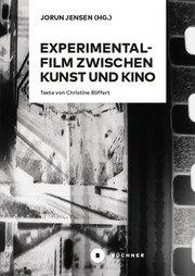 Experimentalfilm zwischen Kunst und Kino