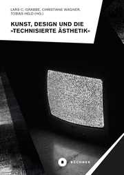 Kunst, Design und die 'Technisierte Ästhetik' - Cover