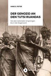 Der Genozid an den Tutsi Ruandas