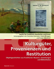 Kulturgüter, Provenienzen und Restitution: Archiv für Frankfurts Geschichte und Kunst - Cover