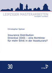 Insurance Distribution Directive (IDD) - eine Richtlinie für mehr Ethik in der Assekuranz?