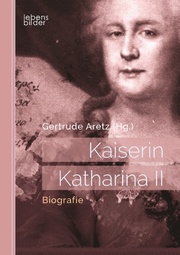 Kaiserin Katharina II: Biografie