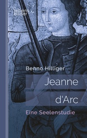 Jeanne d'Arc. Das Geheimnis ihrer Sendung: Biografie