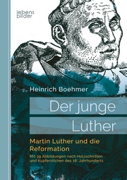 Der junge Luther. Martin Luther und die Reformation