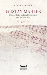 Gustav Mahler. Biografie