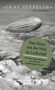 'Graf Zeppelin' - Eine Reise um die Welt im Luftschiff