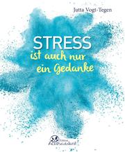 Stress ist auch nur ein Gedanke