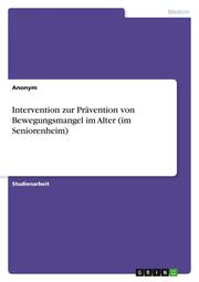 Intervention zur Prävention von Bewegungsmangel im Alter (im Seniorenheim) - Cover