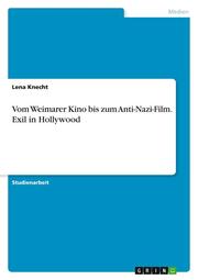 Vom Weimarer Kino bis zum Anti-Nazi-Film. Exil in Hollywood - Cover