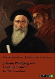 Johann Wolfgang von Goethes 'Faust'. Interpretationsansätze zur Struktur und Motivik