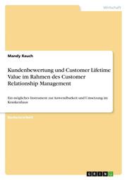 Kundenbewertung und Customer Lifetime Value im Rahmen des Customer Relationship Management