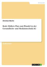 Bodo Müllers Plan zum Wandel in der Gesundheits- und Medizintechnik AG