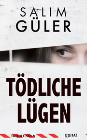 Tödliche Lügen - Tatort Köln - Cover