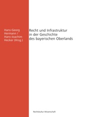 Recht und Infrastruktur in der Geschichte des bayerischen Oberlands - Cover
