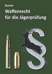 Waffenrecht für die Jägerprüfung - Cover