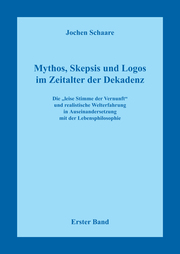 Mythos, Skepsis und Logos im Zeitalter der Dekadenz - Erster Band