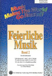 Music Makes the World go Round - Feierliche Musik 2 - Stimme 1+3+4 in C - Posaune / Cello / Fagott /Bariton