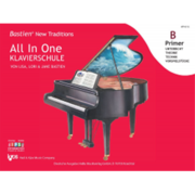 Bastien New Traditions: All In One Klavierschule - Primer B (Deutsch)