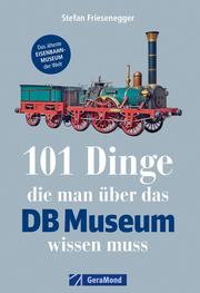 101 Dinge, die man über das DB-Museum wissen muss - Cover