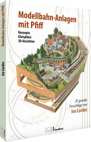 Modellbahn-Anlagen mit Pfiff: Konzepte, Gleispläne, 3D-Ansichten - Cover