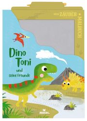 Mein Zaubermalbuch - Dino Toni und seine Freunde - Cover