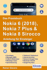 Das Praxisbuch Nokia 6 (2018), Nokia 7 Plus & Nokia 8 Sirocco