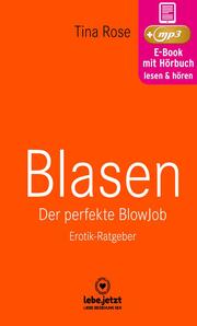 Blasen - Der perfekte Blowjob , Erotischer Hörbuch Ratgeber