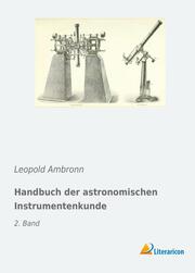 Handbuch der astronomischen Instrumentenkunde