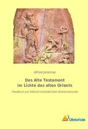 Das Alte Testament im Lichte das alten Orients