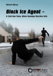 Black Ice Agent - A Cold War Story