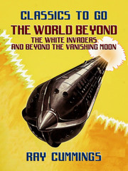 The World Beyond, The White Invaders and Beyond The Vanishing Moon