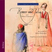 Weltliteratur für Kinder - Romeo und Julia von William Shakespeare