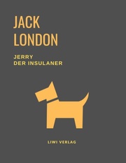 Jerry der Insulaner (Eine Hundegeschichte von Jack London)