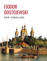 Fjodor Dostojewski: Der Jüngling. Vollständige Neuausgabe. - Cover