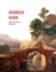 Heinrich Mann: Die kleine Stadt. Vollständige Neuausgabe - Cover