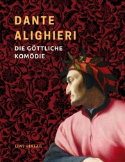 Dante Alighieri: Die göttliche Komödie. Vollständige Neuausgabe