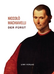 Niccolò Machiavelli: Der Fürst. Vollständige Neuausgabe