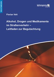 Alkohol, Drogen und Medikamente im Straßenverkehr - Leitfaden zur Begutachtung - Cover