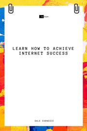 Learn How to Achieve Internet Success - Cover