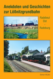 Anekdoten und Geschichten zur Lössnitzgrundbahn