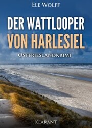 Der Wattlooper von Harlesiel. Ostfrieslandkrimi