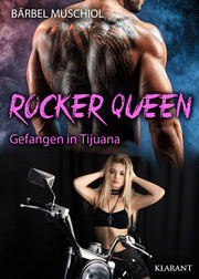 Rocker Queen. Gefangen in Tijuana
