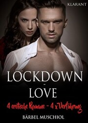 Lockdown Love. 4 x erotische Romane, 4 x Verführung